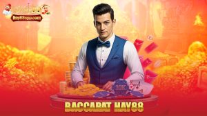 Baccarat – Mở bài ra tiền, chơi như dân VIP chính hiệu tại Hay88