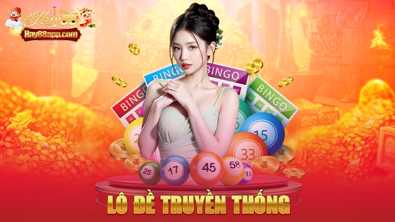 Lô đề truyền thống – Hơi thở dân gian trong phiên bản hiện đại của Hay88
